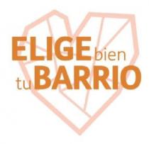 ELIGE bien tu BARRIO