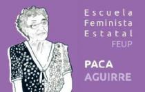 Escuela Feminista Estatal FEUP Paca Aguirre