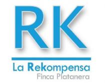 RK LA REKOMPENSA FINCA PLATANERA