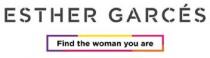 ESTHER GARCÉS FIND THE WOMAN YOU ARE