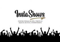 INSTASHOWS INSTANTES INTENSOS DE ARTE Y TALENTO EN ESPACIOS DE OCIO YENTRETENIMIENTO
