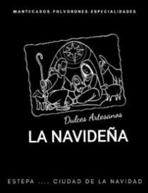 MANTECADOS-POLVORONES-ESPECIALIDADES DULCES ARTESANOS LA NAVIDEÑA ESTEPA ... CIUDAD DE LA NAVIDAD
