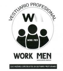 VESTUARIO PROFESIONAL W WORK MEN WWW.WOR-MEN.ES ¡LOS MEJORES ESPECIALISTAS EN VESTUARIO PROFESIONAL!