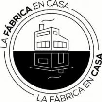 LA FÁBRICA EN CASA