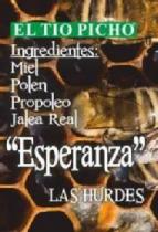 EL TIO PICHO ESPERANZA-Ingredientes: Miel, polen, propoleo, jalea real-LAS HURDES
