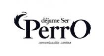 Déjame Ser Perro comunicación canina