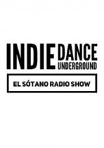 INDIE DANCE UNDERGROUND EL SÓTANO RADIO SHOW