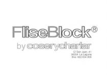 FLISEBLOCK BY COSERYCHARLAR C/ SAN JUAN, 41 38204 LA LAGUNA TLNO: 922.634.806