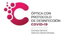 C ÓPTICA CON PROTOCOLO DE DESINFECCIÓN COVID-19 CONSEJO GENERAL OPTICOS-OPTOMETRISTAS