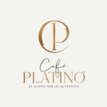 CP CAFÉ PLATINO EL GUSTO POR LO AUTÉNTICO