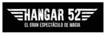 HANGAR 52 EL GRAN ESPECTÁCULO DE MAGIA
