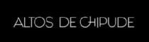 ALTOS DE CHIPUDE