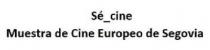 SÉ_CINE MUESTRA DE CINE EUROPEO DE SEGOVIA