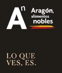 AN ARAGÓN, ALIMENTOS NOBLES LO QUE VES, ES.