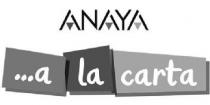 ANAYA ... a la carta