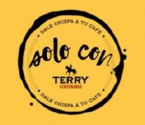 DALE CHISPA A TU CAFÉ SOLO CON TERRY CENTENARIO DALE CHISPA A TU CAFÉ