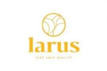 LARUS TAKE AWAY QUALITY