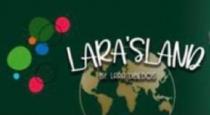 LARA'SLAND BY LARA DIBILDOS