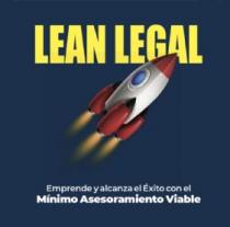 LEAN LEGAL - Emprende y alcanza el éxito con el Mínimo Asesoramiento Viable