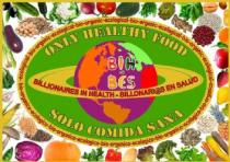 BIH&BES BILLIONAIRES IN HEALTH BILLONARI@S EN SALUD SOLO COMIDA SANA ONLY HEALTHY FOOD ecologico-organico-bio-ecological-organic