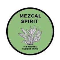MEZCAL SPIRIT THE MODERN ANCIENT DRINK