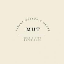 LIBERA CUERPO Y MENTE . MUT. SOAP&OILS EXPERIENCE