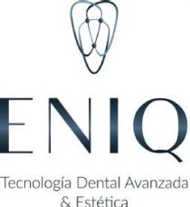 ENIQ TECNOLOGIA DENTAL AVANZADA & ESTETICA