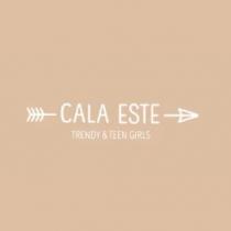 CALA ESTE TRENDY&TEEN GIRLS