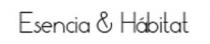 ESENCIA & HABITAT