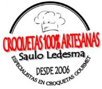 CROQUETAS 100% ARTESANAS Saulo Ledesma DESDE 2006 ESPECIALISTAS EN CROQUETAS GOURMET