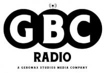GBC RADIO A GEROMAX STUDIOS MEDIA COMPANY