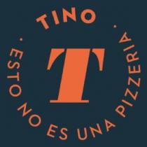 T TINO ESTO NO ES UNA PIZZERIA