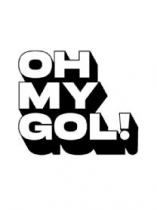 OH MY GOL!