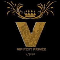 V VIP FEST PRIVÉE VFP