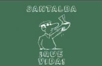 SANTALBA ¡QUE VIDA!