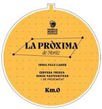 LA PROXIMA DE MORITZ FABRICA MORITZ BARCELONA INDIA PALE LAGER CERVESA FRESCA SENSE PASTEURITZAR I DE PROXIMITAT Km.0