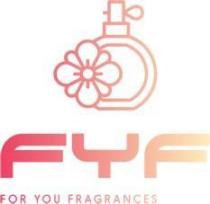 FYF FOR YOU FRAGANCES