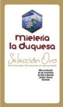 MIELERÍA LA DUQUESA SELECCIÓN ORO MIEL DE GRANADA DENOMINACIÓN DE ORIGEN PROTEGIDA MIEL PRODUCIDA DE LAS MONTAÑAS DE SIERRA NEVADA (GÜEJAR SIERRA) GRANADA