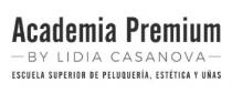 Academia Premium by Lidia Casanova Escuela Superior de peluquería, estética y uñas