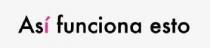 ASI FUNCIONA ESTO