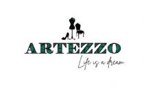 ARTEZZO LIFE IS A DREAM