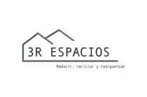 3R ESPACIOS Reducir, reciclar y reorganizar