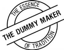 THE DUMMY MAKER THE ESSENCE OF TRADITION