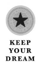 KEEP YOUR DREAM