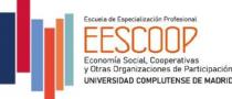 Escuela de Especialización Profesional EESCOOP Economía Social, Cooperativas y Otras Organizaciones de Participación UNIVERSIDAD COMPLUTENSE DE MADRID