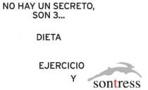 NO HAY UN SECRETO, SON 3... DIETA EJERCICIO Y SONTRESS