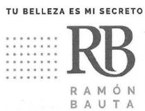 TU BELLEZA ES MI SECRETO RB RAMÓN BAUTA