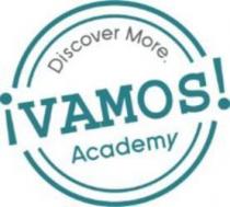 Discover More. ¡Vamos! Academy