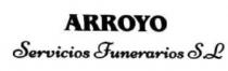 El nombre de la marca a registrar es: Funeraria Arroyo y el logo estácompuesto por la palabra ARROYOen letras mayúsculas y tipografía: BENGUIAT BK BT.Debajo de ARROYO la frase Servicios Funerarios S.L contipografía: Niconne Todo ello en color negro sobre fondoblanco