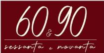 60 & 90 SESSANTA E NOVANTA